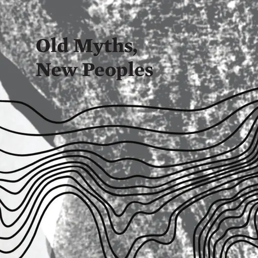 Old Myths, New Peoples